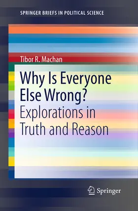 Machan |  Why Is Everyone Else Wrong? | eBook | Sack Fachmedien