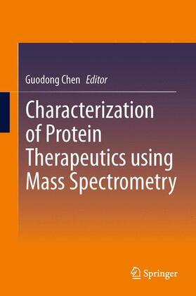 Chen |  Characterization of Protein Therapeutics using Mass Spectrometry | Buch |  Sack Fachmedien