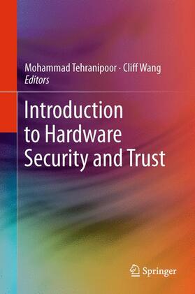 Wang / Tehranipoor |  Introduction to Hardware Security and Trust | Buch |  Sack Fachmedien