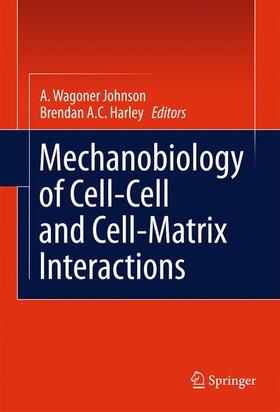 Wagoner Johnson / Harley |  Mechanobiology of Cell-Cell and Cell-Matrix Interactions | Buch |  Sack Fachmedien