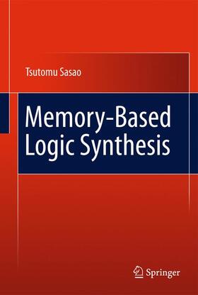 Sasao |  Memory-Based Logic Synthesis | Buch |  Sack Fachmedien