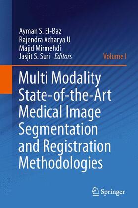 El-Baz / Acharya U / Mirmehdi |  Multi Modality State-Of-The-Art Medical Image Segmentation and Registration Methodologies | Buch |  Sack Fachmedien