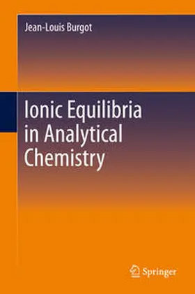 Burgot |  Ionic Equilibria in Analytical Chemistry | Buch |  Sack Fachmedien