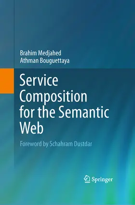 Medjahed / Bouguettaya |  Service Composition for the Semantic Web | eBook | Sack Fachmedien