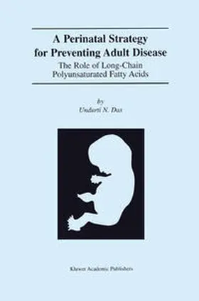 Das |  A Perinatal Strategy For Preventing Adult Disease: The Role Of Long-Chain Polyunsaturated Fatty Acids | eBook | Sack Fachmedien