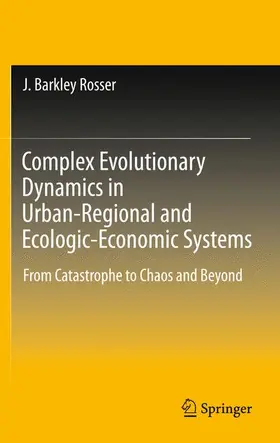 Rosser |  Complex Evolutionary Dynamics in Urban-Regional and Ecologic-Economic Systems | Buch |  Sack Fachmedien