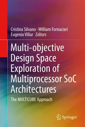 Silvano / Fornaciari / Villar |  Multi-objective Design Space Exploration of Multiprocessor SoC Architectures | eBook | Sack Fachmedien