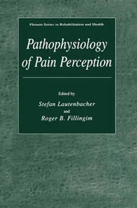 Lautenbacher / Fillingim |  Pathophysiology of Pain Perception | eBook | Sack Fachmedien