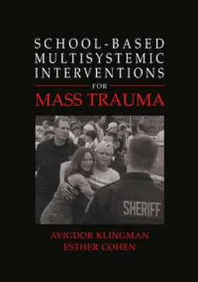 Klingman / Cohen |  School-Based Multisystemic Interventions For Mass Trauma | eBook | Sack Fachmedien