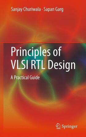 Churiwala / Garg |  Principles of VLSI RTL Design | Buch |  Sack Fachmedien