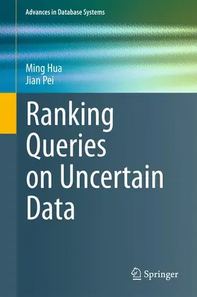 Hua / Pei |  Ranking Queries on Uncertain Data | Buch |  Sack Fachmedien