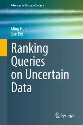 Hua / Pei |  Ranking Queries on Uncertain Data | eBook | Sack Fachmedien