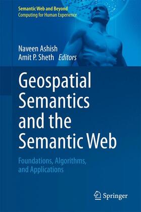 Ashish / Sheth |  Geospatial Semantics and the Semantic Web | Buch |  Sack Fachmedien