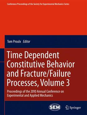 Proulx |  Time Dependent Constitutive Behavior and Fracture/Failure Processes, Volume 3 | Buch |  Sack Fachmedien