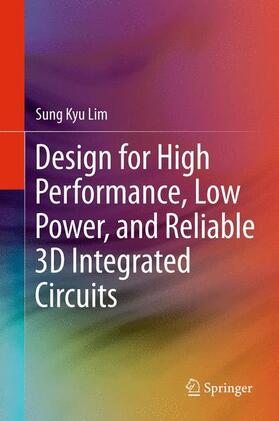 Lim |  Design for High Performance, Low Power, and Reliable 3D Integrated Circuits | Buch |  Sack Fachmedien