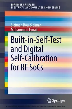 Bou-Sleiman / Ismail |  Built-in-Self-Test and Digital Self-Calibration for RF SoCs | eBook | Sack Fachmedien