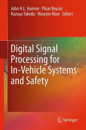 Hansen / Abut / Boyraz |  Digital Signal Processing for In-Vehicle Systems and Safety | Buch |  Sack Fachmedien