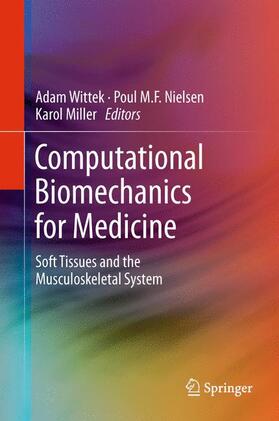 Wittek / Miller / Nielsen |  Computational Biomechanics for Medicine | Buch |  Sack Fachmedien