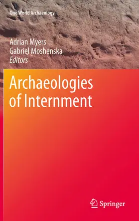 Myers / Moshenska |  Archaeologies of Internment | eBook | Sack Fachmedien