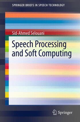 Selouani |  Speech Processing and Soft Computing | Buch |  Sack Fachmedien