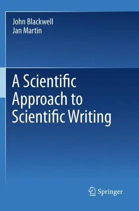 Blackwell / Martin |  A Scientific Approach to Scientific Writing | Buch |  Sack Fachmedien