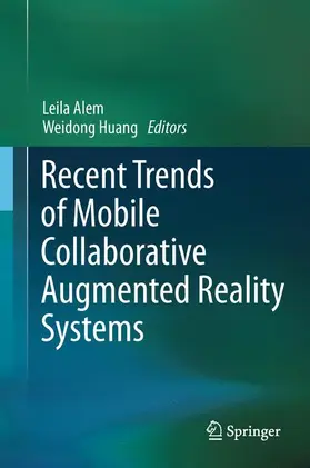 Huang / Alem |  Recent Trends of  Mobile Collaborative Augmented Reality Systems | Buch |  Sack Fachmedien