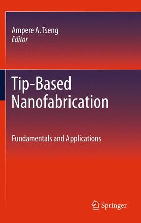 Tseng |  Tip-Based Nanofabrication | Buch |  Sack Fachmedien