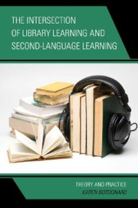 Bordonaro |  The Intersection of Library Learning and Second-Language Learning | eBook | Sack Fachmedien