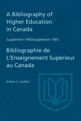 Harris |  Supplement 1965 to A Bibliography of Higher Education in Canada / Supplément 1965 de Bibliographie de L'Enseighnement Supérieur au Canada | eBook | Sack Fachmedien