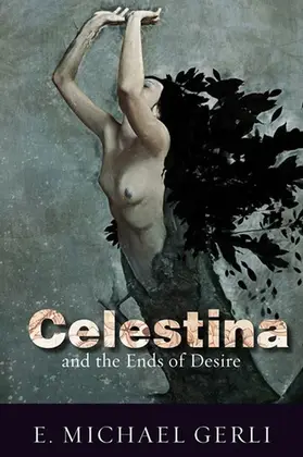 Gerli | Celestina and the Ends of Desire | E-Book | sack.de