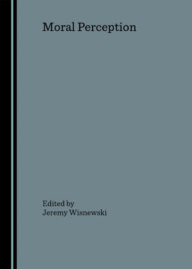 Wisnewski |  Moral Perception (also available as Review Journal of Political Philosophy Volume 5) | Buch |  Sack Fachmedien