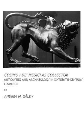 Gáldy |  Cosimo I de’ Medici as Collector | Buch |  Sack Fachmedien