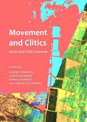 Torrens / Escobar / Gavarró | Movement and Clitics | Buch | 978-1-4438-1847-6 | sack.de