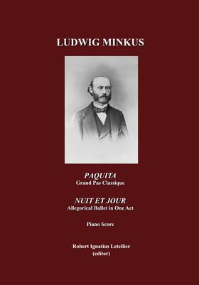 Letellier |  Paquita, Ballet-Pantomime in Two Acts, Grand Pas Classique by Marius Petipa; and Nuit et Jour, Allegorical Ballet in One Act, by Marius Petpa; Piano Score, by Ludwig Minkus | Buch |  Sack Fachmedien