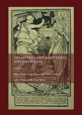 Frank / Horner / Stewart |  The British Labour Movement and Imperialism | Buch |  Sack Fachmedien