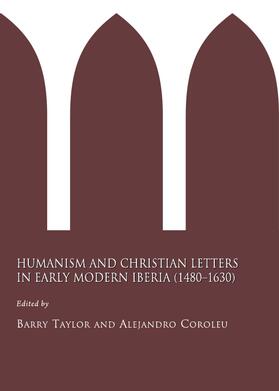 Taylor / Coroleu |  Humanism and Christian Letters in Early Modern Iberia (1480-1630) | Buch |  Sack Fachmedien