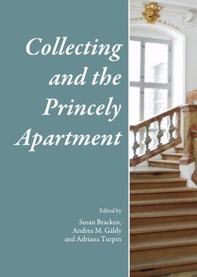 Bracken / Gáldy / Turpin |  Collecting and the Princely Apartment | Buch |  Sack Fachmedien