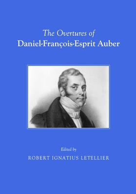Letellier |  The Overtures of Daniel-François-Esprit Auber | Buch |  Sack Fachmedien