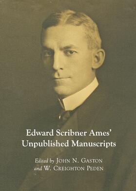 Gaston / Peden | Edward Scribner Ames’ Unpublished Manuscripts | Buch | 978-1-4438-2932-8 | sack.de