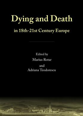 Rotar / Teodorescu | Dying and Death in 18th-21st Century Europe | Buch | 978-1-4438-3208-3 | sack.de