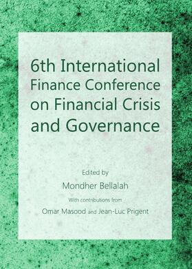 Bellalah / Masood / Prigent |  6th International Finance Conference on Financial Crisis and Governance | Buch |  Sack Fachmedien