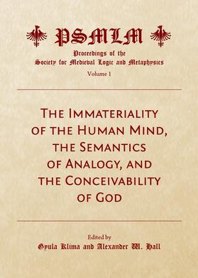 Klima / Hall |  The Immateriality of the Human Mind, the Semantics of Analogy, and the Conceivability of God (Volume 1 | Buch |  Sack Fachmedien