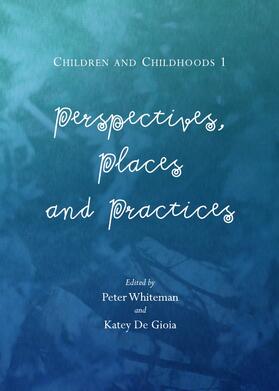 Whiteman / Gioia |  Children and Childhoods 1 | Buch |  Sack Fachmedien