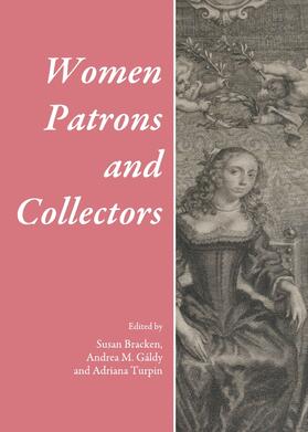 Bracken / Gáldy / Turpin |  Women Patrons and Collectors | Buch |  Sack Fachmedien