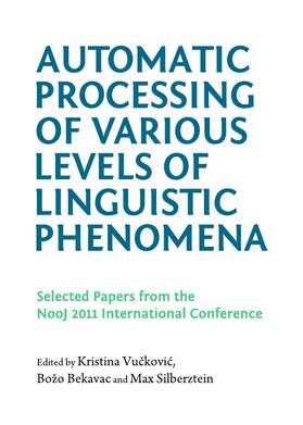 Vuckovic / Bekavac / Silberztein | Automatic Processing of Various Levels of Linguistic Phenomena | Buch | 978-1-4438-3711-8 | sack.de