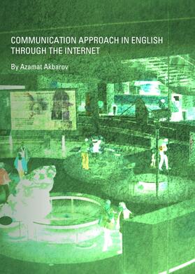 Akbarov |  Communication Approach in English Through the Internet | Buch |  Sack Fachmedien