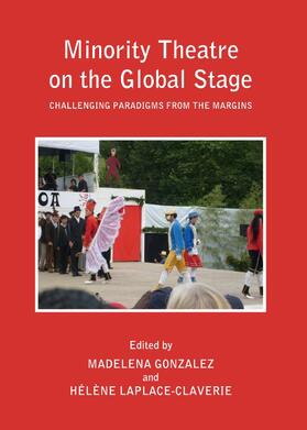 Gonzalez / Laplace-Claverie |  Minority Theatre on the Global Stage | Buch |  Sack Fachmedien