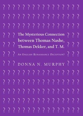 Murphy | The Mysterious Connection between Thomas Nashe, Thomas Dekker, and T. M. | Buch | 978-1-4438-4112-2 | sack.de