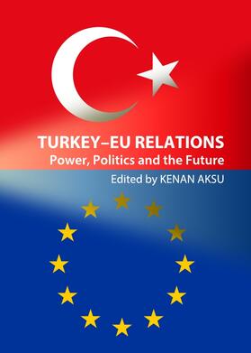 Aksu |  Turkey–EU Relations | Buch |  Sack Fachmedien