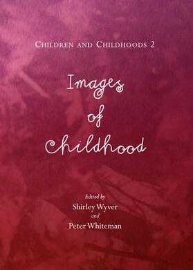 Wyver / Whiteman |  Children and Childhoods 2 | Buch |  Sack Fachmedien